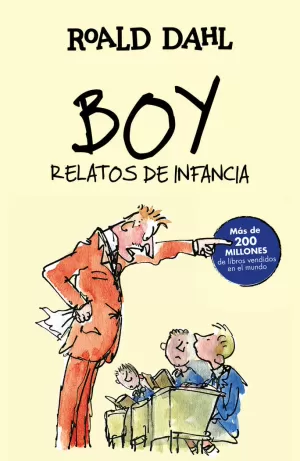 BOY. RELATOS DE LA INFANCIA (BIBLIOTECA ROALD DAHL) BOY. RELATOS DE LA INFANCIA (BIBLIOTECA ROALD DAHL)