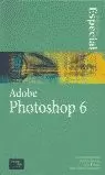 ADOBE PHOTOSHOP 6 ED.ESPECIAL