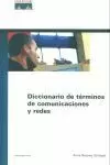 DICCIONARIO DE TÉRMINOS DE COMUNICACIONES Y REDES DICCIONARIO DE TÉRMINOS DE COMUNICACIONES Y REDES