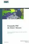 FIREWALLS PIX DE CISCO SECURE FIREWALLS PIX DE CISCO SECURE