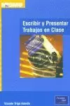 ESCRIBIR PRESENTAR TRABAJOS EN CLASE ESCRIBIR PRESENTAR TRABAJOS EN CLASE