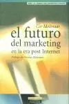 FUTURO DEL MARKETING EN LA ERA POST INTERNET FUTURO DEL MARKETING EN LA ERA POST INTERNET
