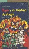 HUGO Y LA COLUMNA DE FUEGO 10 AÑOS