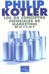 80 CONCEPTOS ESENCIALES DE MARKETING DE LA A A LA Z, LOS 80 CONCEPTOS ESENCIALES DE MARKETING DE LA A A LA Z, LOS