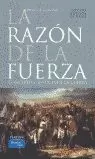 LA RAZON DE LA FUERZA LA RAZON DE LA FUERZA