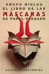 LIBRO DE LAS MASCARAS DE PAPEL