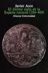 ULTIMO SIGLO ESPAÑA ROMANA 284-409 ULTIMO SIGLO ESPAÑA ROMANA 284-409