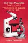 ESTADO, CIENCIA Y TECNOLOGÍA EN ESPAÑA, 1939-1997