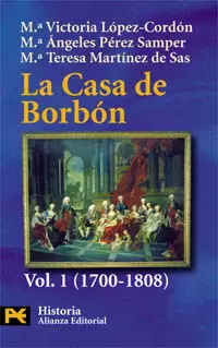 CASA DE BORBON 1700-1808 VOL 1