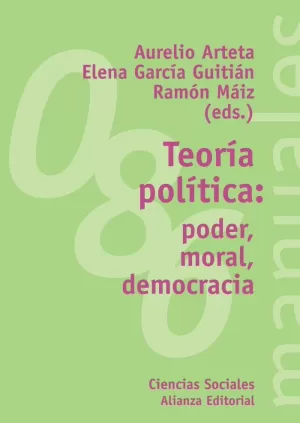 TEORÍA POLÍTICA: PODER, MORAL, DEMOCRACIA TEORÍA POLÍTICA: PODER, MORAL, DEMOCRACIA
