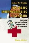 VIAJES INTERNACIONALES Y LA SALUD, LOS VIAJES INTERNACIONALES Y LA SALUD, LOS