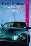 IR VOLVER Y QUE DARSE IR VOLVER Y QUE DARSE