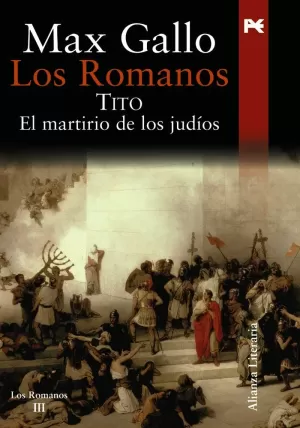 LOS ROMANOS III TITO EL MARTIRIO DE LOS JUDIOS