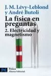 FISICA EN PREGUNTAS, LA 2. ELECTRICIDAD Y MAGNETIS