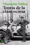 TEORIA DE LA CLASE OCIOSA TEORIA DE LA CLASE OCIOSA