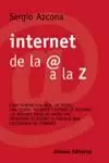 INTERNET DE LA ARROBA A LA Z INTERNET DE LA ARROBA A LA Z