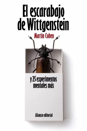 EL ESCARABAJO DE WITTGENSTEIN Y 25 EXPERIMENTOS MENTALES MÁS