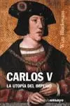 CARLOS V, LA UTOPÍA DEL IMPERIO