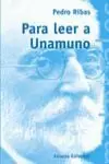 PARA LEER A UNAMUNO PARA LEER A UNAMUNO