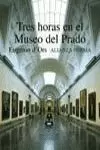 TRES HORAS MUSEO PRADO TRES HORAS MUSEO PRADO