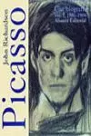 PICASSO. I. UNA BIOGRAFÍA, 1881-1906