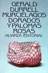 MURCIÉLAGOS DORADOS Y PALOMAS ROSAS MURCIÉLAGOS DORADOS Y PALOMAS ROSAS