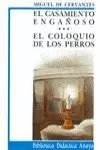 TEATRO EL CASAMIENTO ENGAÑOSO / EL COLOQUIO DE LOS PERROS