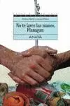 NO TE LAVES LAS MANOS FLANAGAN