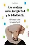LAS MUJERES EN LA ANTIGÜEDAD Y LA EDAD MEDIA LAS MUJERES EN LA ANTIGÜEDAD Y LA EDAD MEDIA
