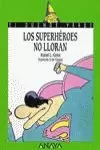 SUPERHEROES NO LLORAN,LOS