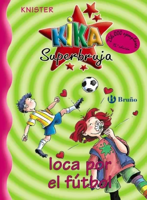 KIKA SUPERBRUJA LOCA POR EL FUTBOL