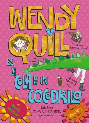 WENDY QUILL ES LA COLA DE UN COCODRILO