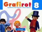 GRAFIROT 8: EDUCACIÓ INFANTIL. QUADERN DE LECTO-ESCRIPTURA