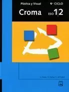 CROMA ESO 1/2 PLASTICA Y VISUAL 1º CICLO
