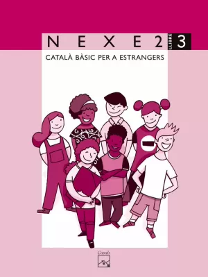 NEXE 2. LLIBRE 3. CATALÀ BÀSIC PER A ESTRANGERS