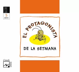 BESTIOLES, EL GRILL CANTAIRE, EL PROTAGONISTA DE LA SETMANA, EDUCACIÓ INFANTIL, 5 ANYS. QUADERN