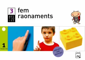 BELLUGUETS, FEM RAONAMENTS, EDUCACIÓ INFANTIL, 3 ANYS. 1 TRIMESTRE