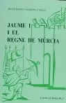 JAUME I I EL REGNE DE MÚRCIA