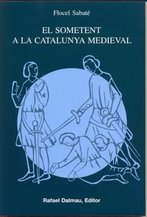 EL SOMETENT A LA CATALUNYA MEDIEVAL EL SOMETENT A LA CATALUNYA MEDIEVAL