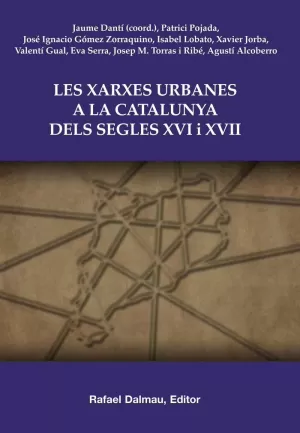 LES XARXES URBANES  A LA CATALUNYA DELS S.XVI I XVII