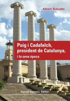 PUIG I CADAFALCH, PRESIDENT DE CATALUNYA, I LA SEVA ÈPOCA