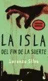 ISLA DEL FIN DE LA SUERTE LA