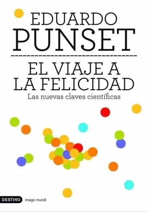 EL VIAJE A LA FELICIDAD LAS NUEVAS CLAVES CIENTIFICAS