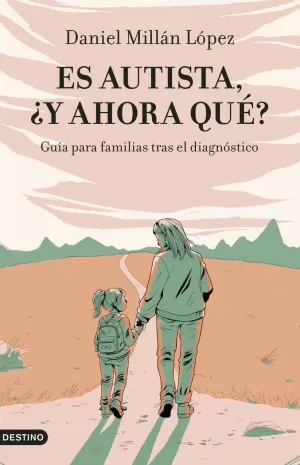ES AUTISTA, ¿Y AHORA QUÉ?