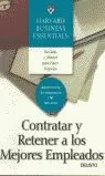 CONTRATAR Y RETENER A LOS MEJORES EMPLEADOS CONTRATAR Y RETENER A LOS MEJORES EMPLEADOS