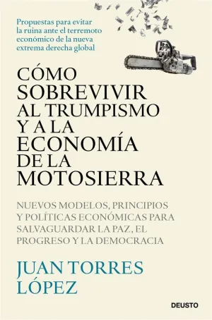 CÓMO SOBREVIVIR AL TRUMPISMO Y A LA ECONOMÍA DE LA MOTOSIERRA
