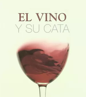 EL VINO Y SU CATA EL VINO Y SU CATA