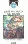 QUE ME PARTA UN RAYO