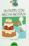 PASTEL CON MUCHA MOSTAZA, UN