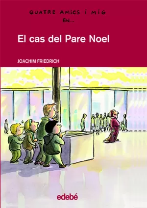 QUATRE AMICS I MIG EN... EL CAS DEL PARE NOEL